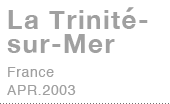 La Trinite-sur-Mer France APR.2003