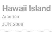 Hawaii Island JUN.2008